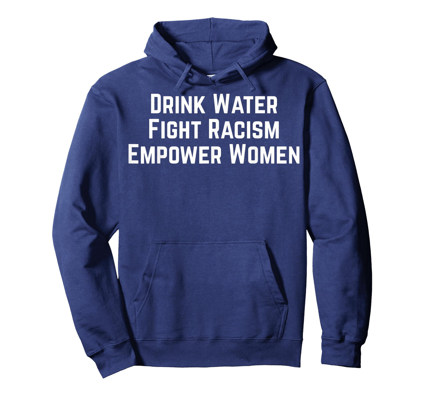 Drink Water Fight Racism Empower Women T-Shirt