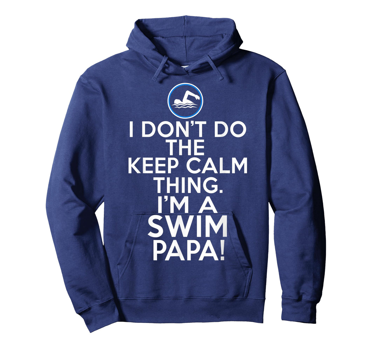 Loud Swim Papa - I Don't Keep Calm Swim Papa T-Shirt