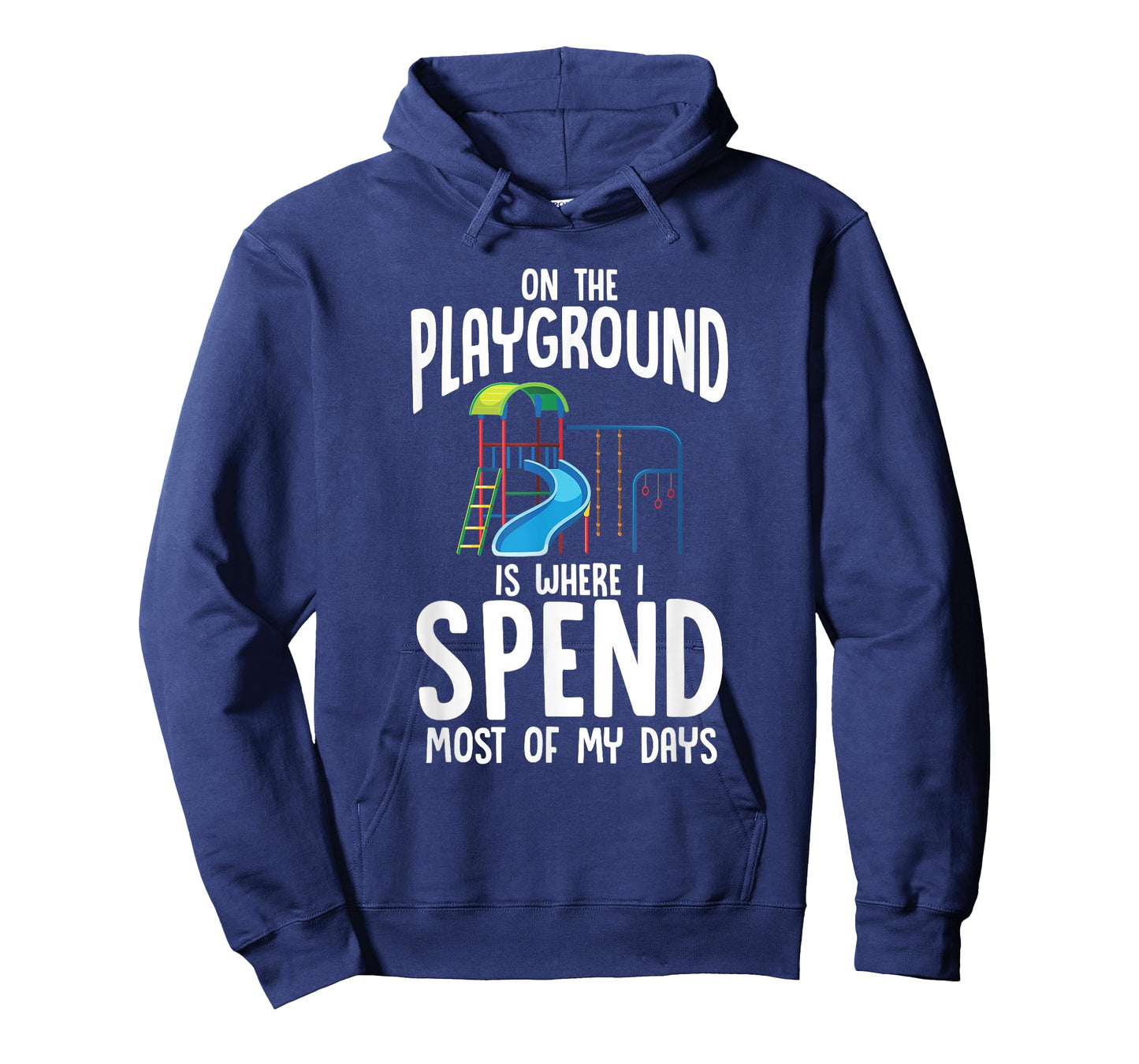 On The Playground Is Where I Spend Most Of My Days | Gift T-Shirt
