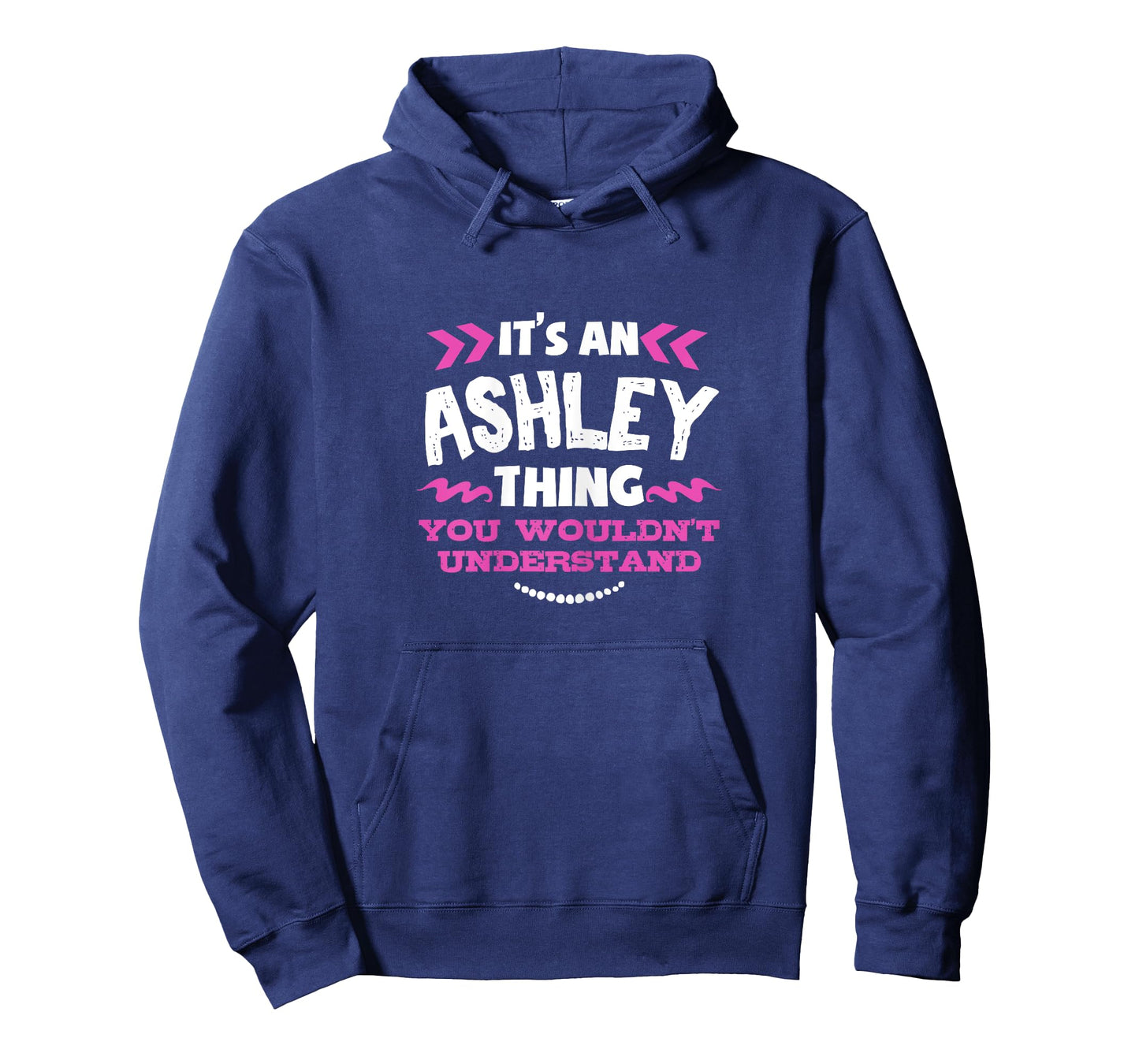 Its An ASHLEY Thing You Wouldn't Understand Custom Gift T-Shirt