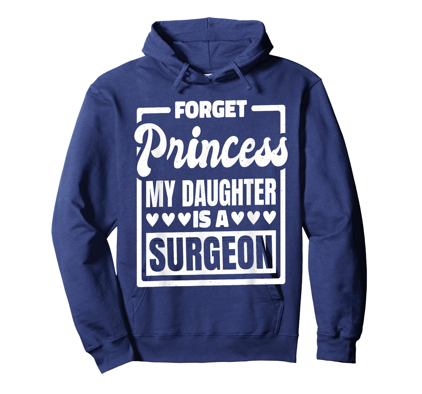 Forget Princess My Daughter Is A Surgeon T-Shirt