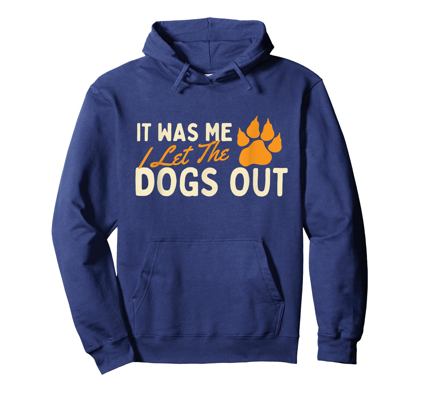 It Was Me I Let The Dogs Out - Dog Lover Dog Owner Dog Mom T-Shirt