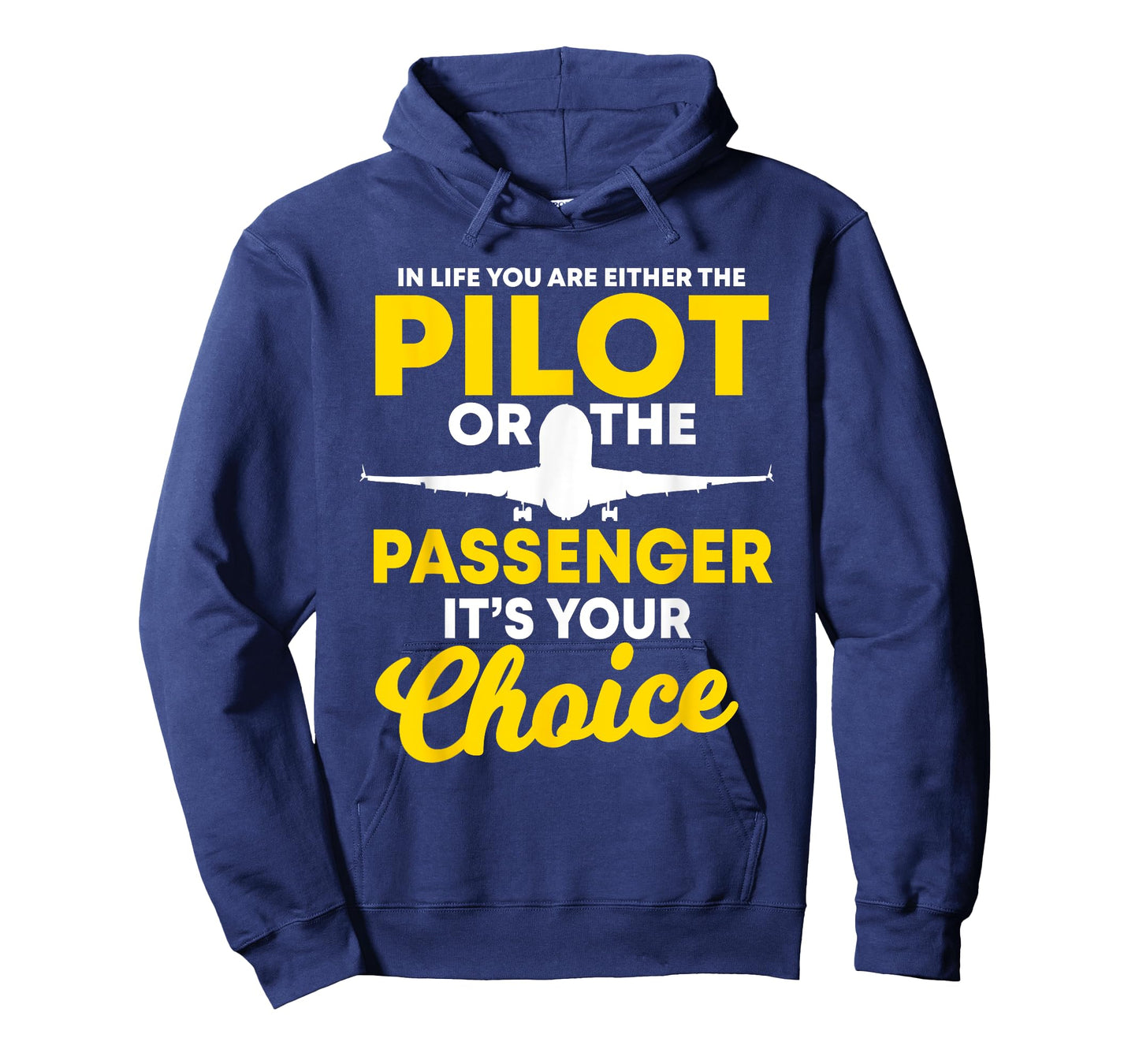 In Life You Are Either A Pilot Or The Passenger Airplane T-Shirt
