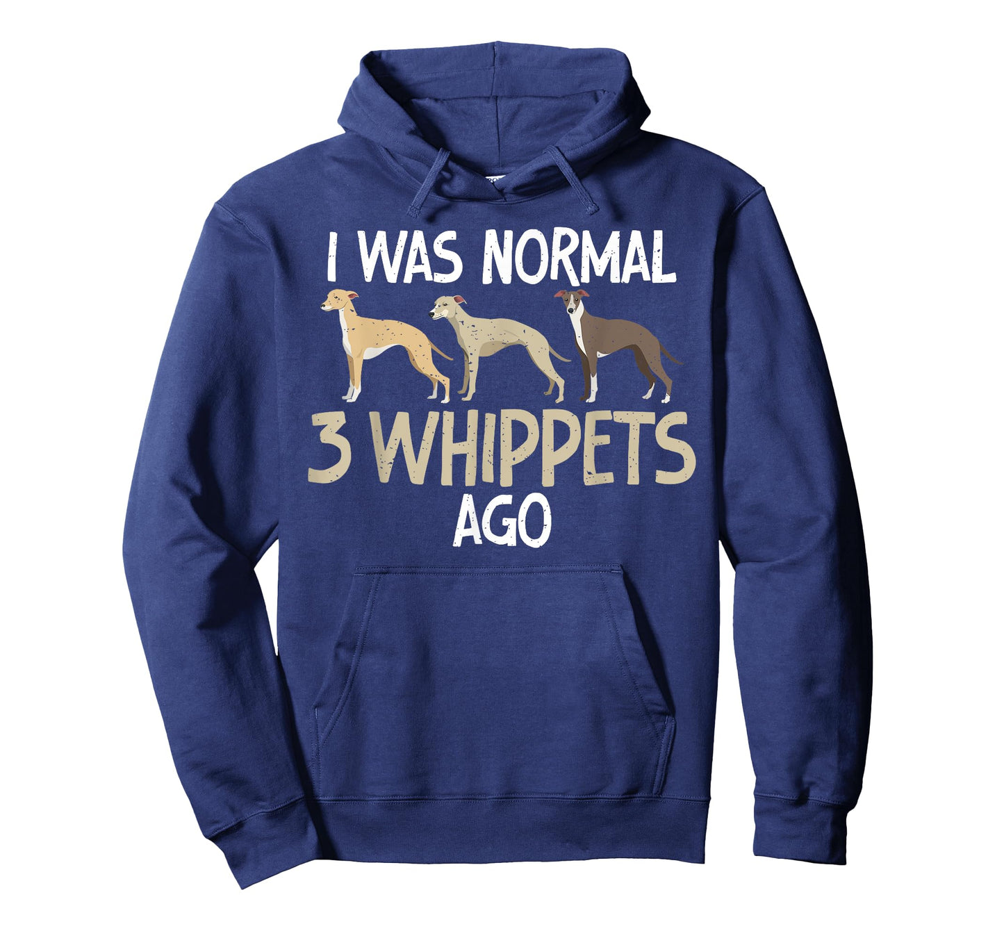 I was normal 3 Whippets ago funny Whippet T-Shirt