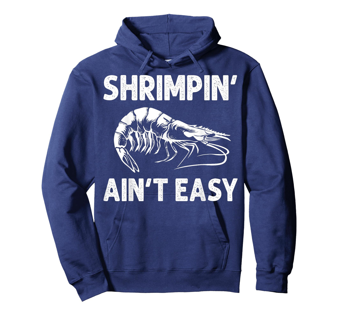 Funny Shrimpin' Ain't Easy Shrimp Gift Cool Fishing Fisher T-Shirt