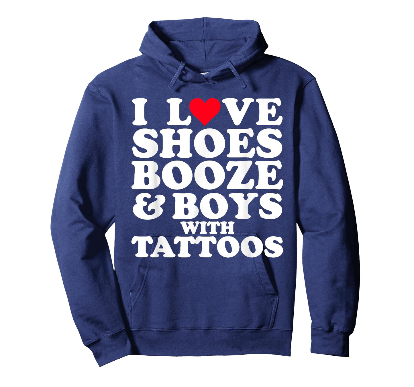I Love (Heart) Shoes Booze & Boys with Tattoos Funny T-Shirt