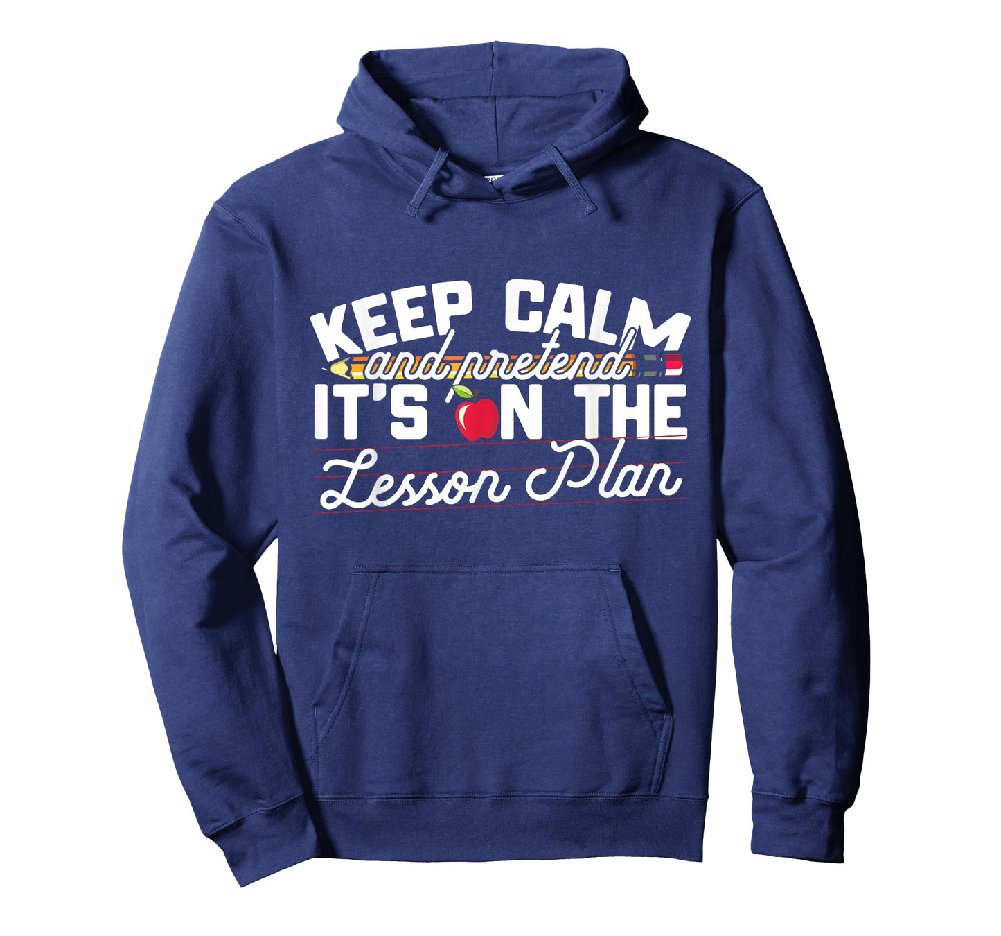 Keep Calm And Pretend It's On The Lesson Plan Teacher Men Women Kids T-Shirt