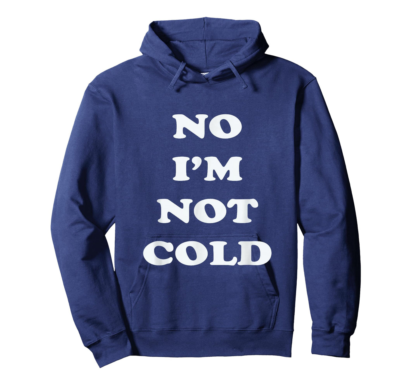 No I'm Not Cold, Funny Winter T-Shirt - Black, Small - Unisex-Adults
