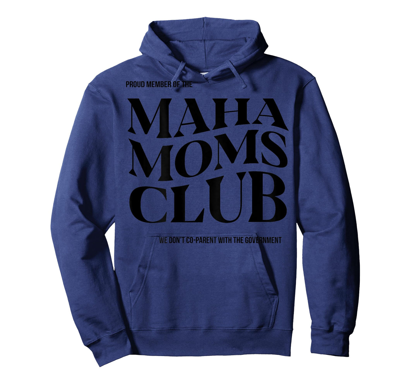 Proud Member Of The Maha Moms Club (on back) T-Shirt