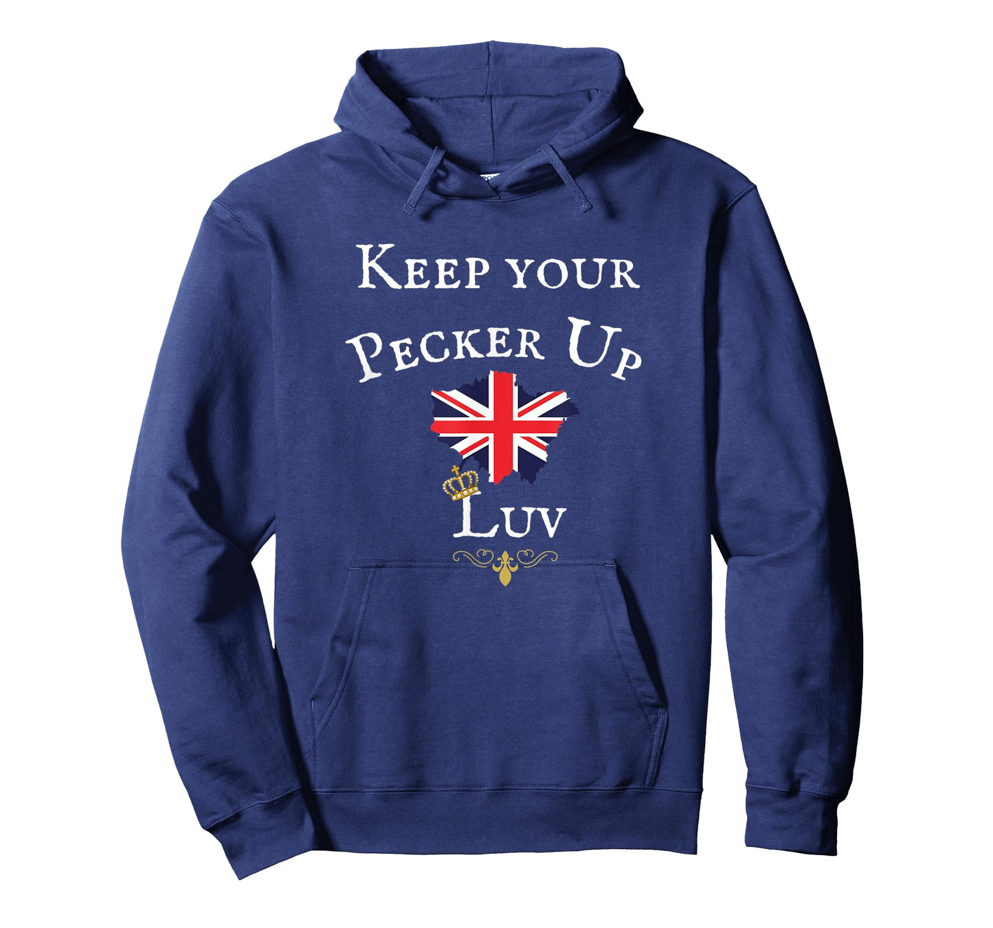 KEEP YOUR PECKER UP LUV, FUNNY BRITISH UK FLAG, ROYAL CROWN T-Shirt