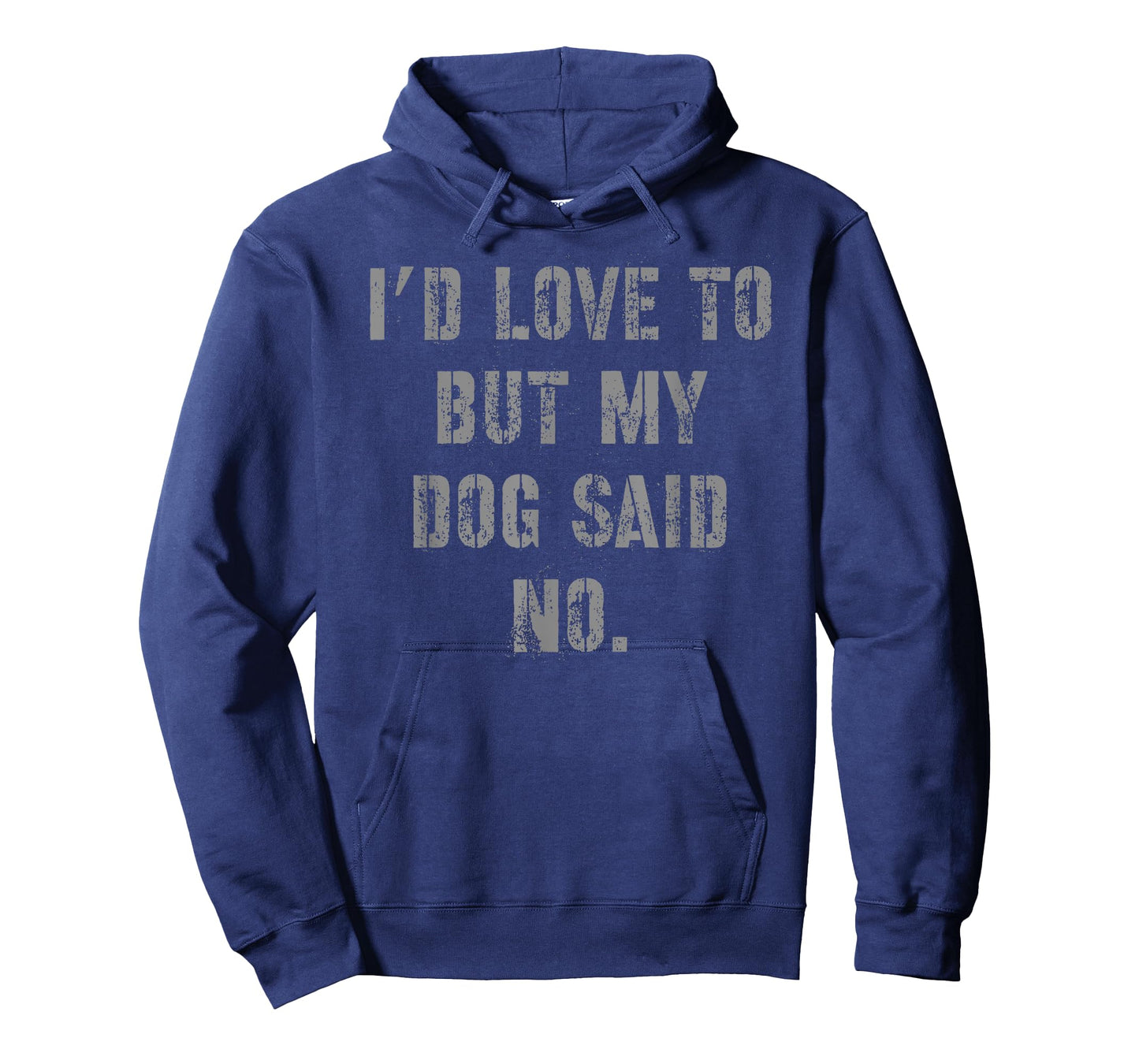 I'd Love to But My Dog Said No Men Women T-Shirt