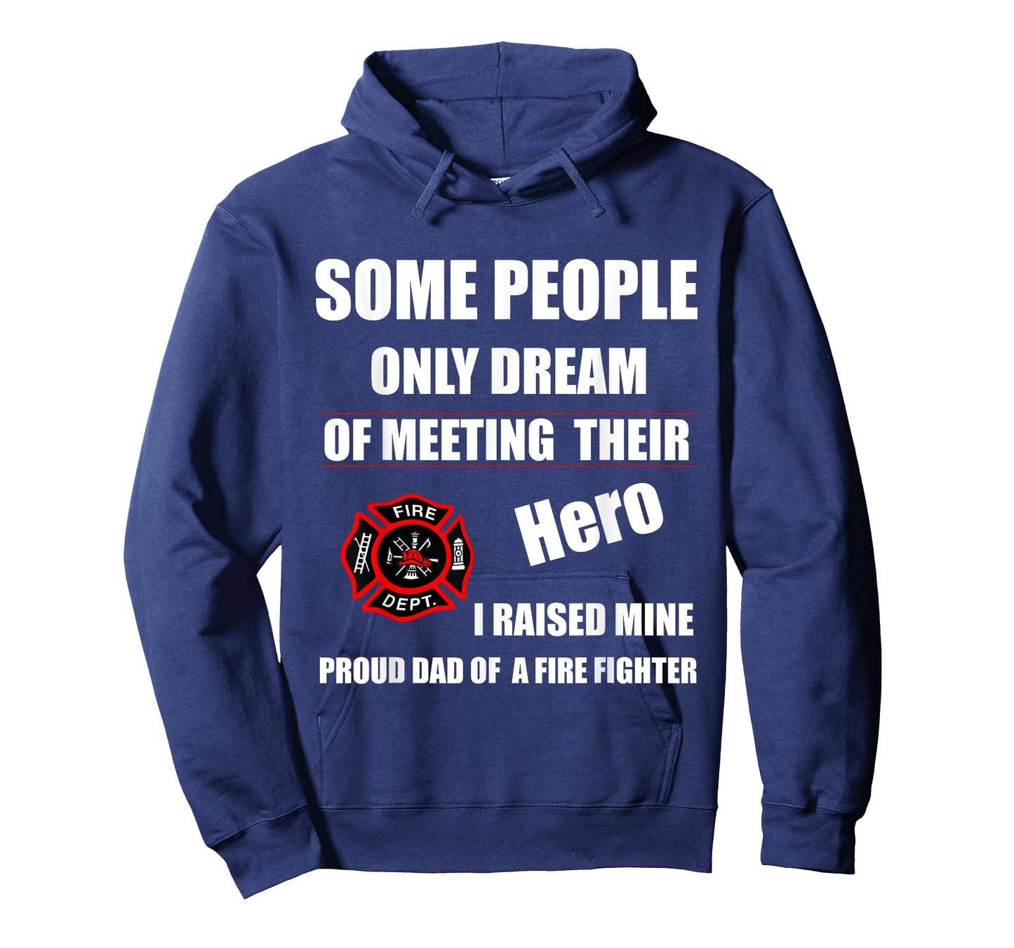 I Raised My Hero Fireman - Proud Dad of a Firefighter Shirts T-Shirt