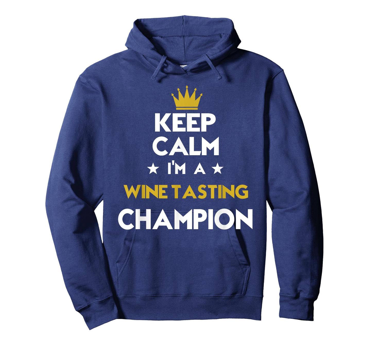 Keep Calm I'm A Wine Tasting Champion Funny Sport Hobby Lege T-Shirt