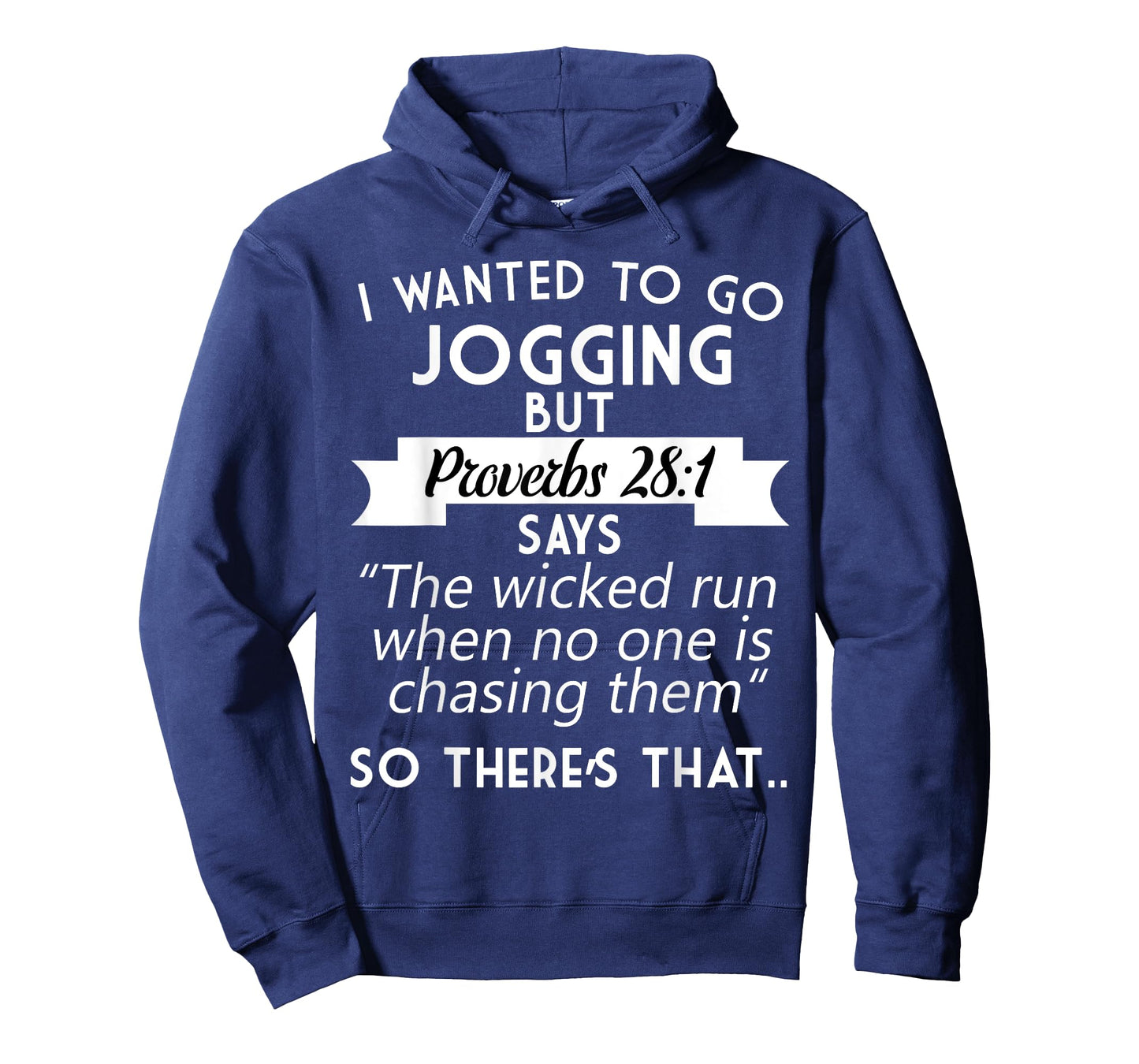 I Wanted To Go Jogging But Proverbs 28:1 T-Shirt T-Shirt
