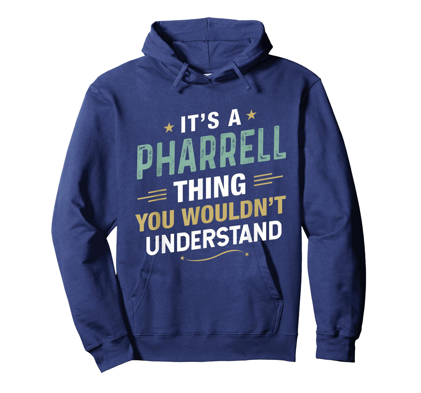 It’s a Pharrell Thing you wouldn’t understand First Name T-Shirt
