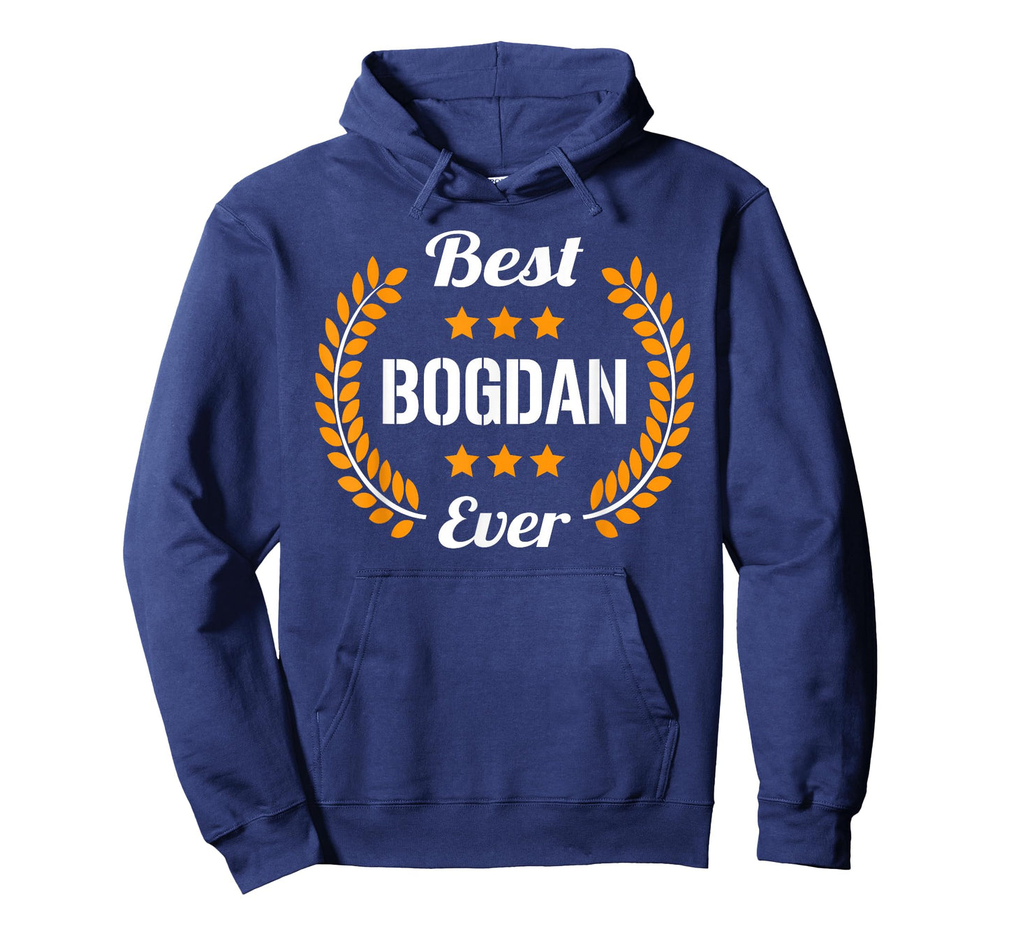 Best Bogdan Ever Funny Saying First Name Bogdan T-Shirt