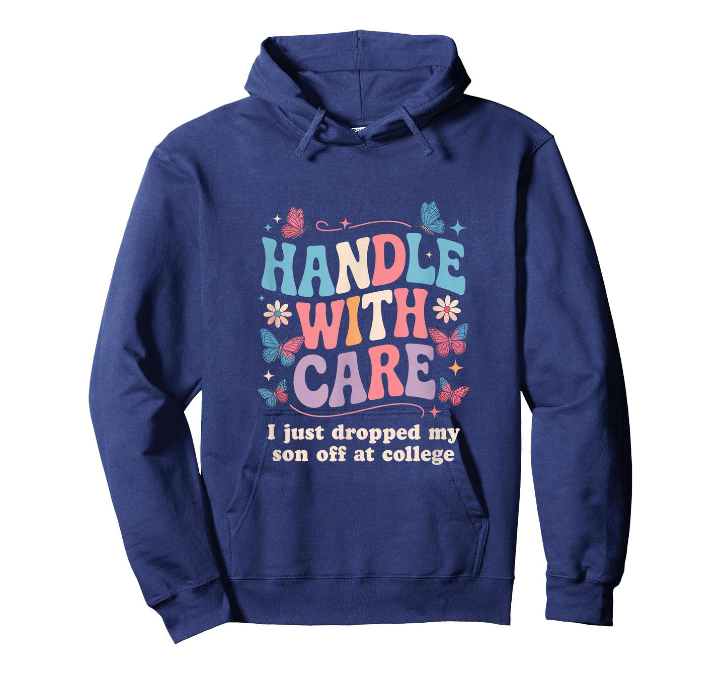 Handle with Care I Just Dropped My Son Off at College T-Shirt