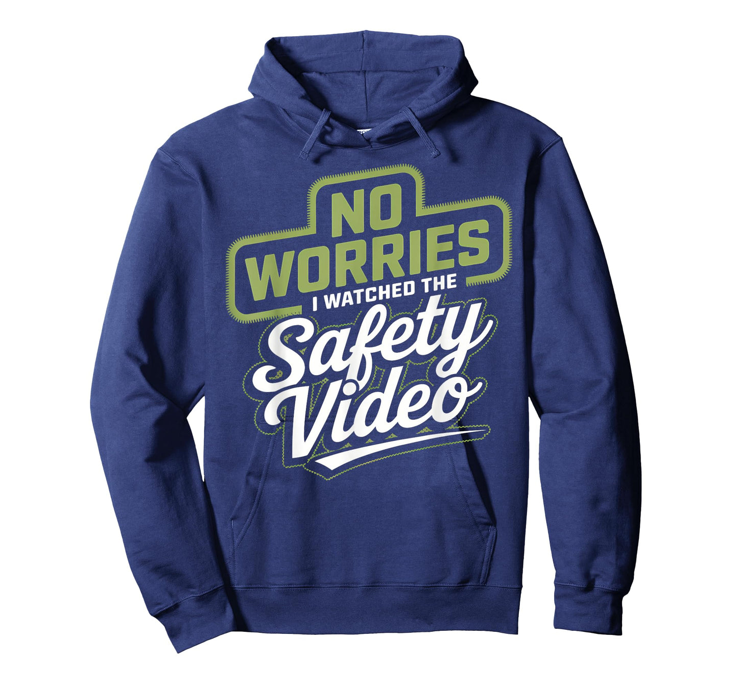 No Worries I Watched The Safety Video Training Office T-Shirt
