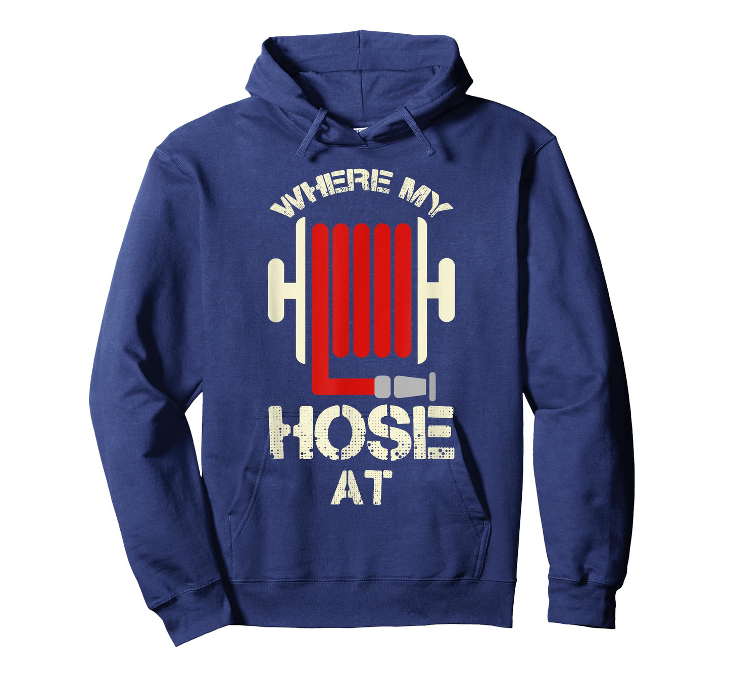 Cool Where My Hose At? Shirt For Firemen And Forewomen