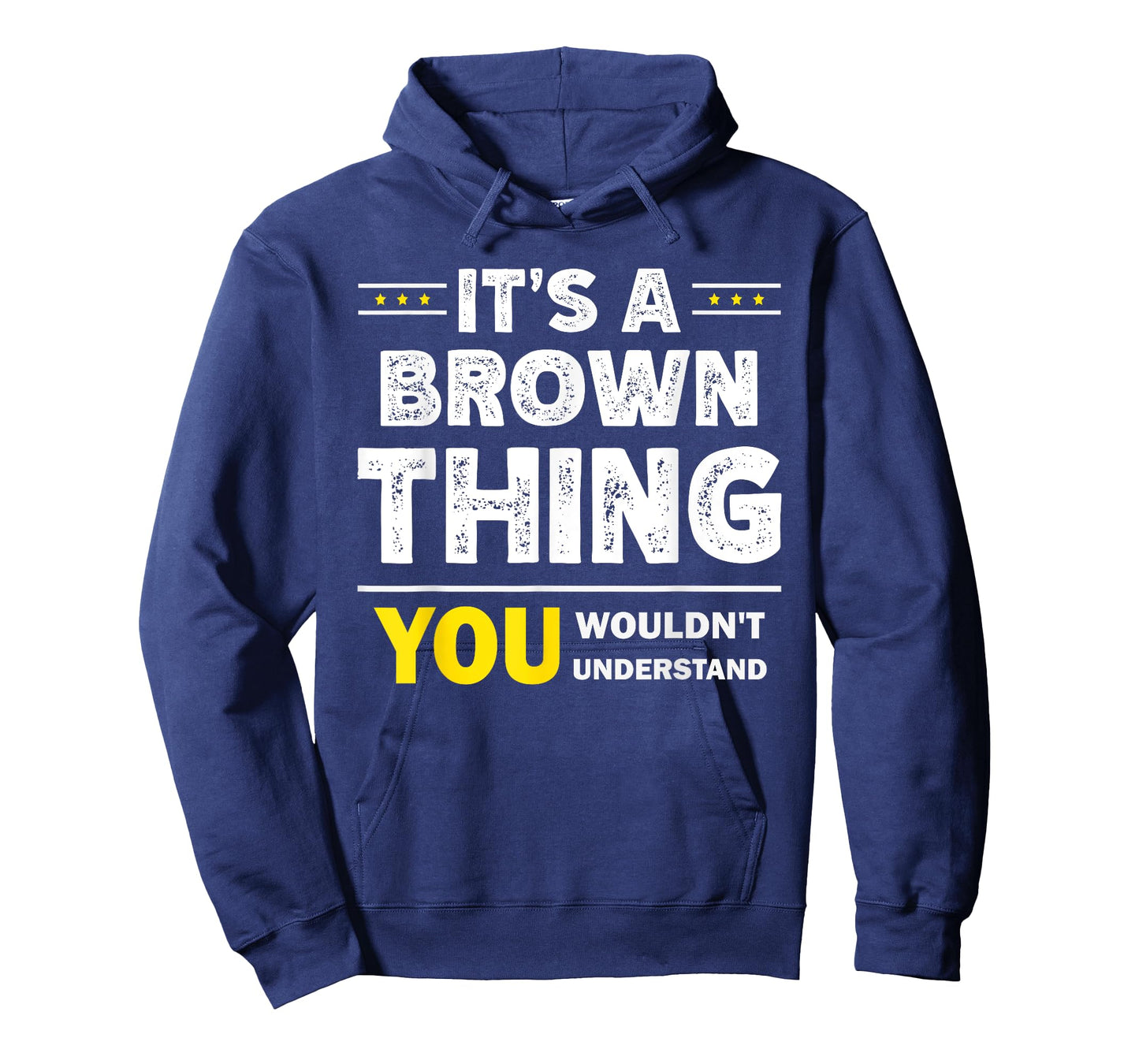 It's A Brown Thing You Wouldn't Understand Family Name T-Shirt