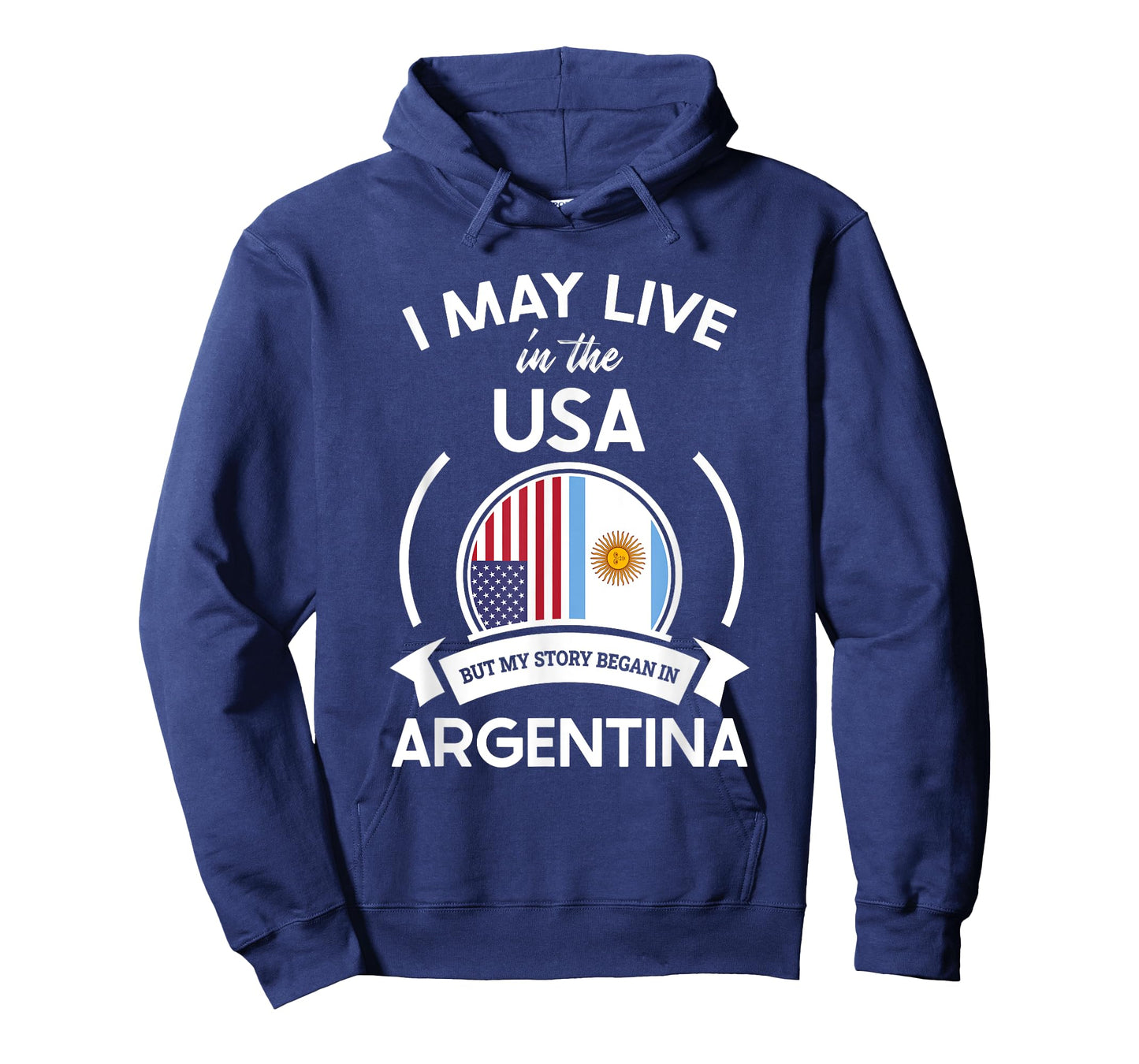 May Live In USA But My Story Began In Argentina Flag Gift T-Shirt