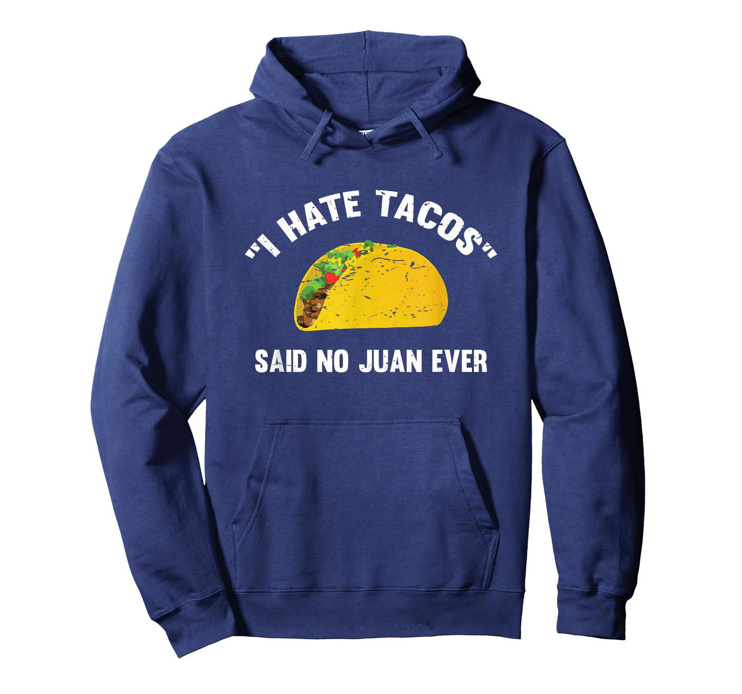I Hate Tacos Said No Juan Ever Distressed T-Shirt T-Shirt