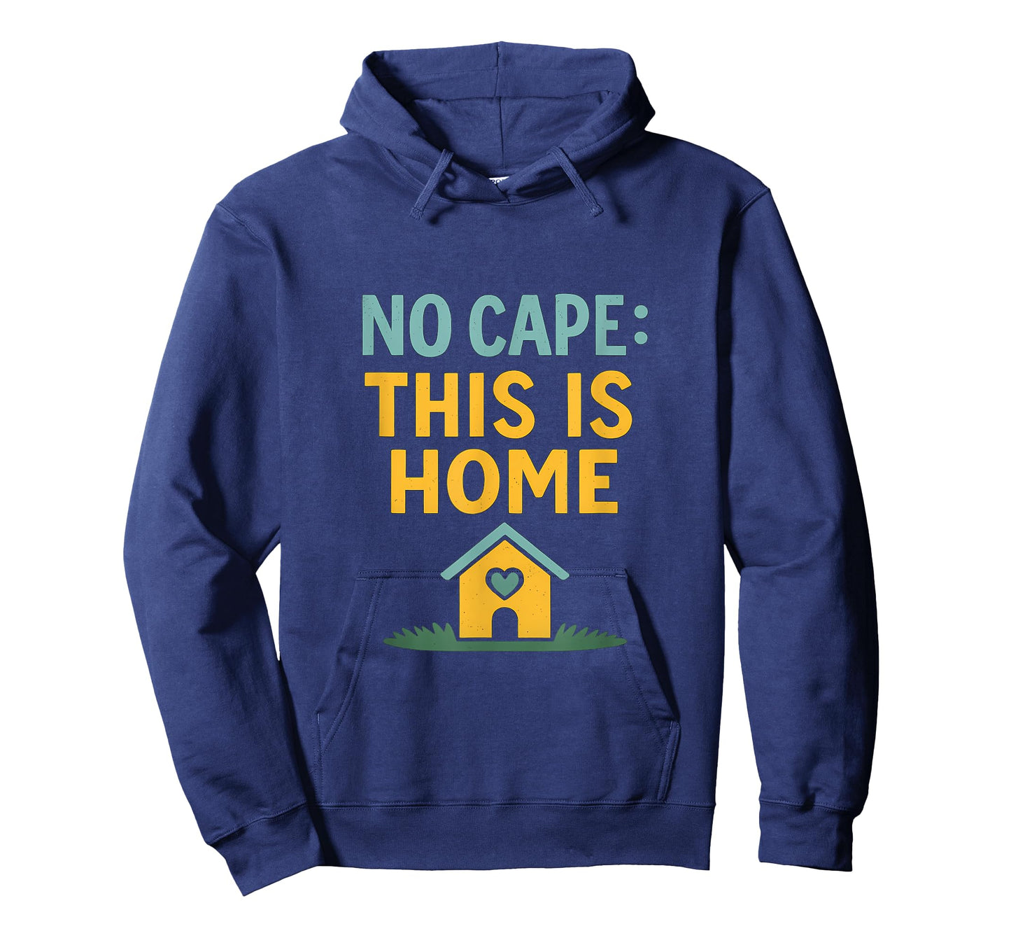 No Cape This is Home House Hero Graphic T-Shirt