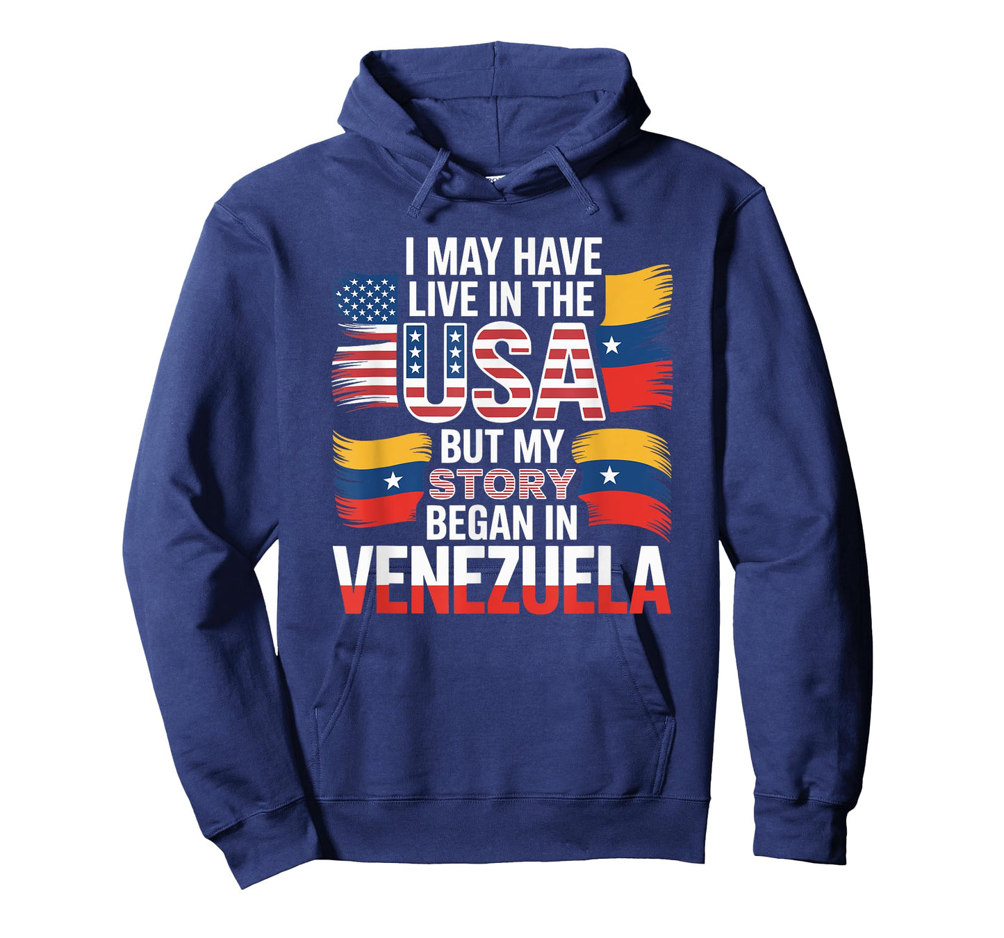 I May Have Live in The USA But My Story Began in Venezuela T-Shirt