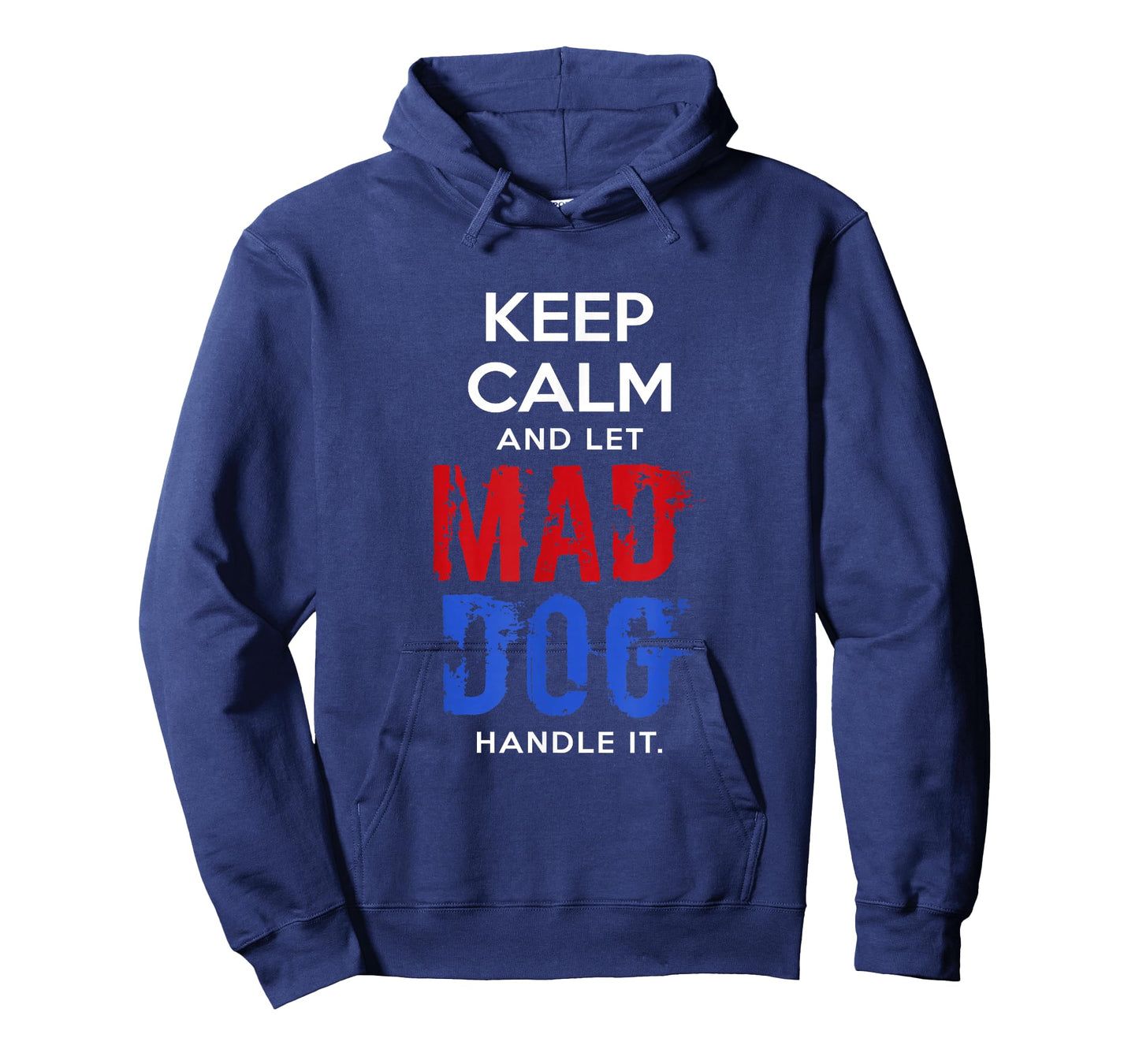 Mad Dog Mattis T Shirts - Let General Mattis handle it . T-Shirt