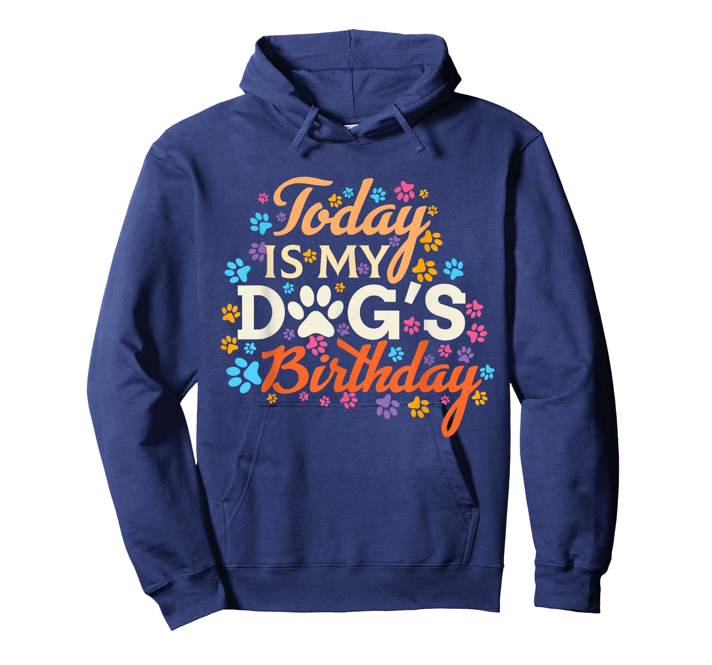 Today is My Dogs Birthday boy Dog mom Women pet Owner Gifts T-Shirt Small