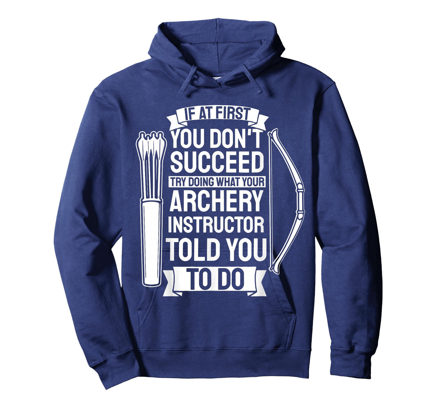 Try Doing What Your Archery Instructor - Archery T-Shirt