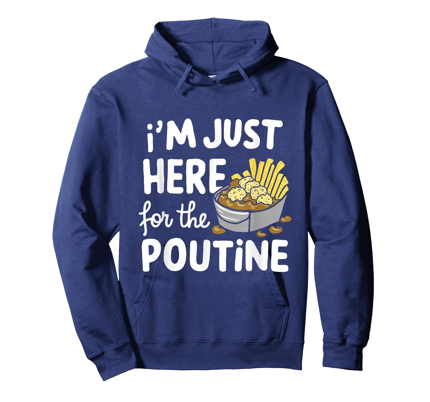 I'm Just Here for The Poutine Canadian Fries Cheese Potatoes T-Shirt