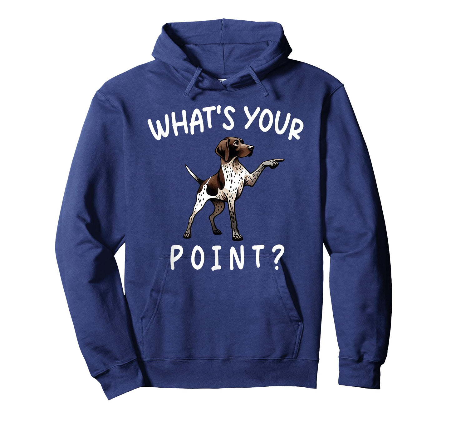 what's your point funny german shorthaired pointer T-Shirt
