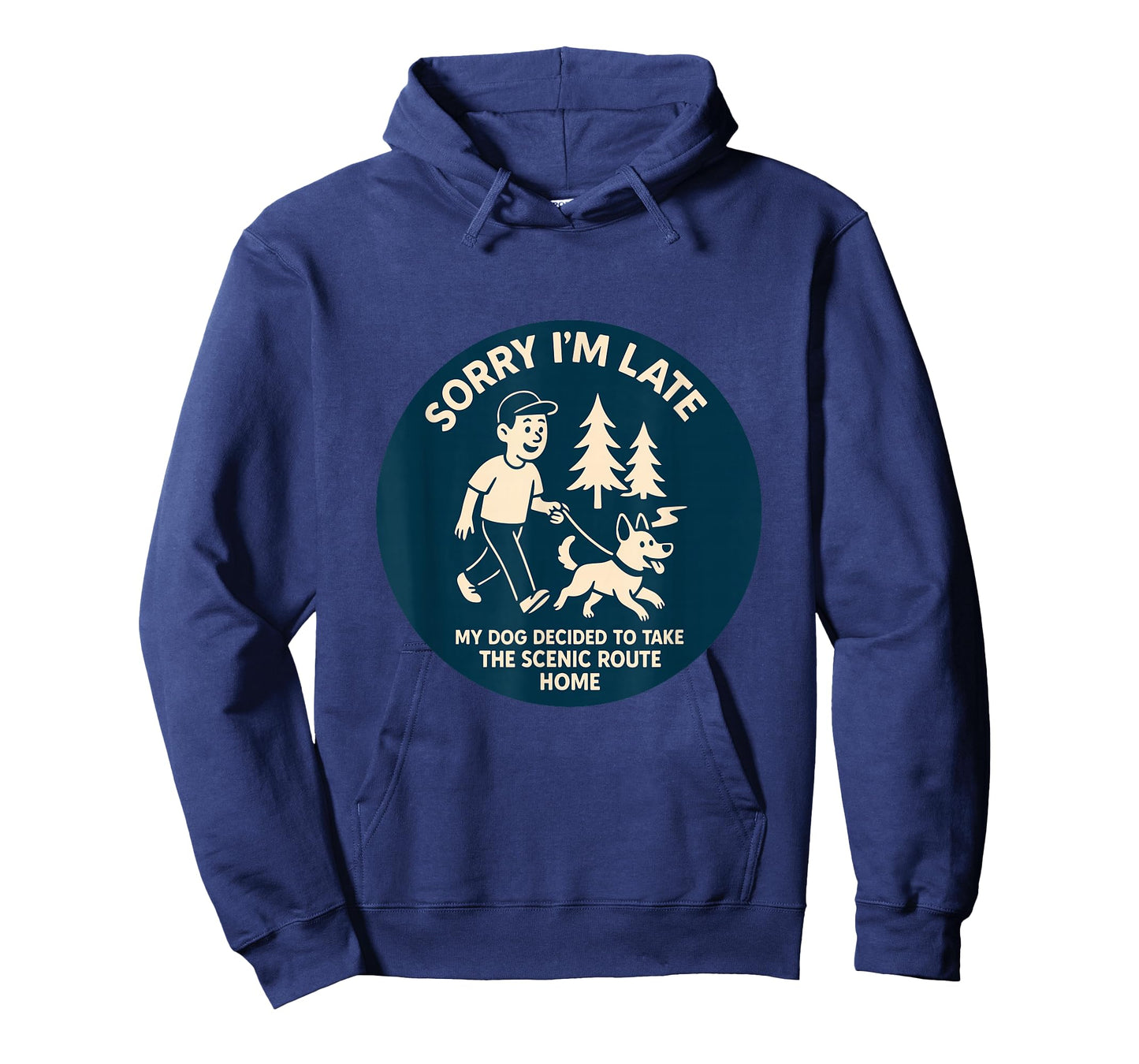 Sorry I'm Late, My Dog Decided to Take The Scenic Route Home T-Shirt