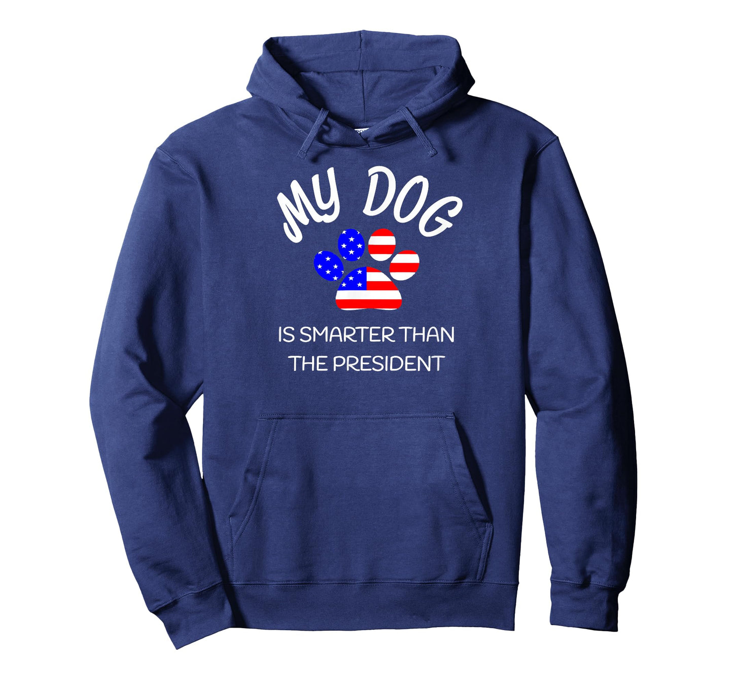 My Dog Is Smarter Than The President Shirt Funny Pet Novelty Men Women Girls Kids T-Shirt