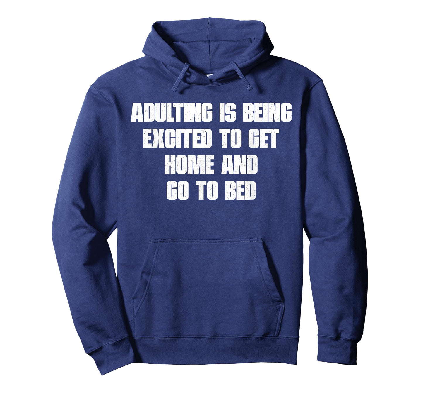Adulting is Being Excited to Get Home and Go to Bed Quote T-Shirt