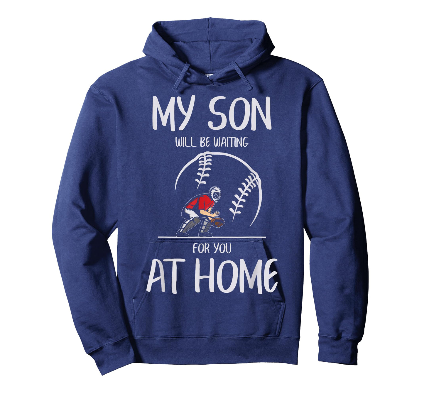 Baseball Catcher My Son Will Be Waiting for You at Home T-Shirt