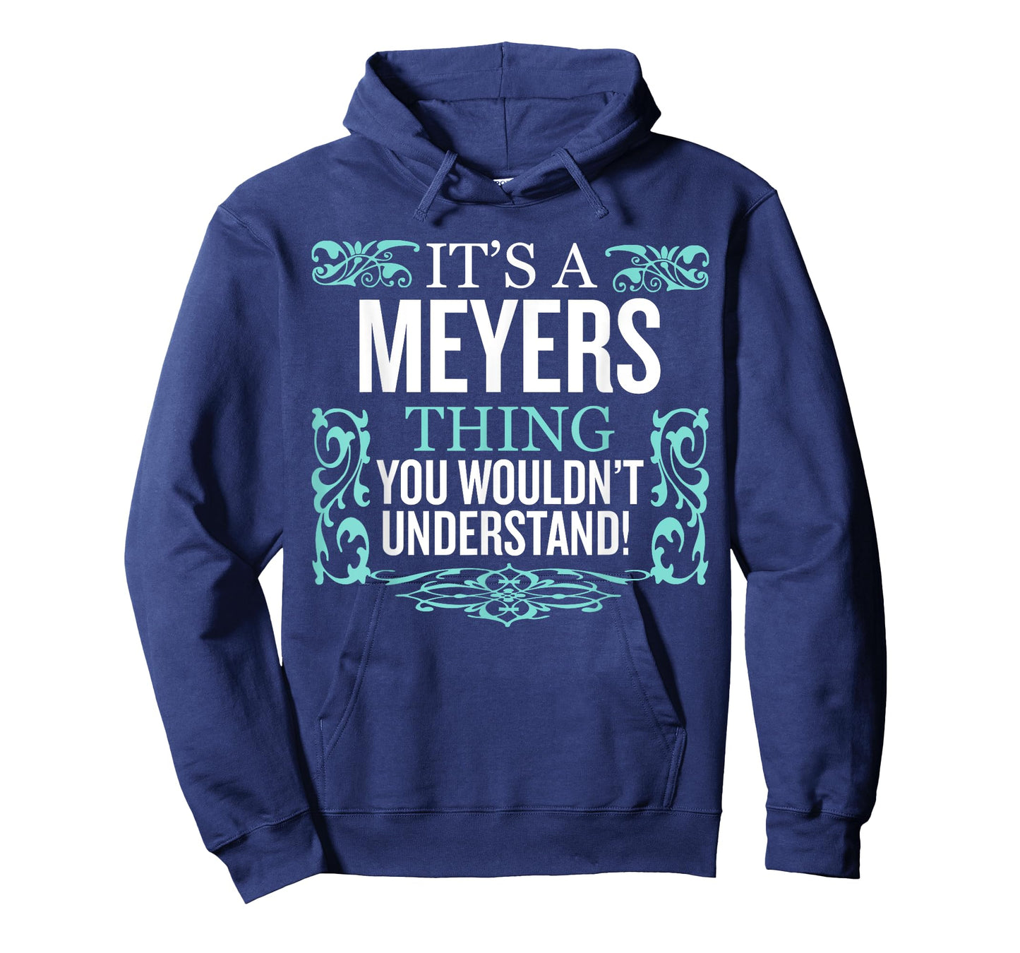 It's Meyers Thing You Wouldn't Understand Funny Men Women T-Shirt