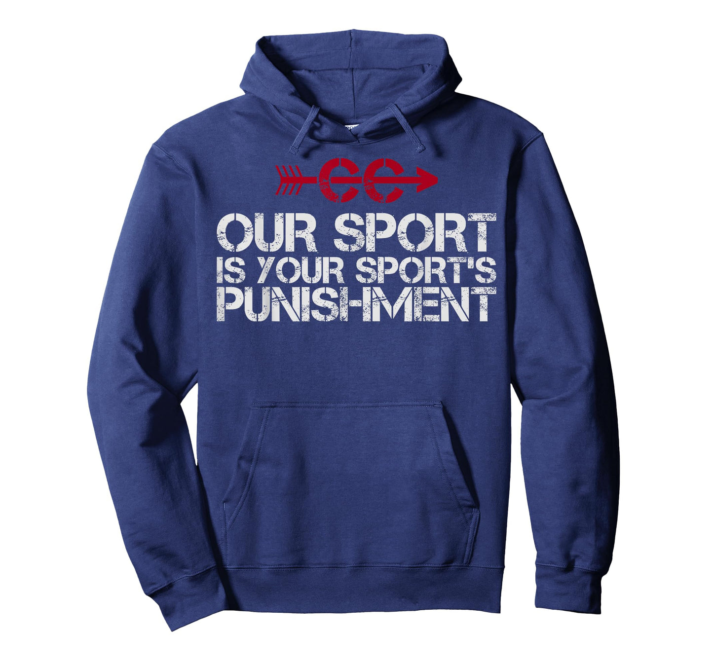 Cross Country Our Sport is your Sport's Punishment | XC Run T-Shirt