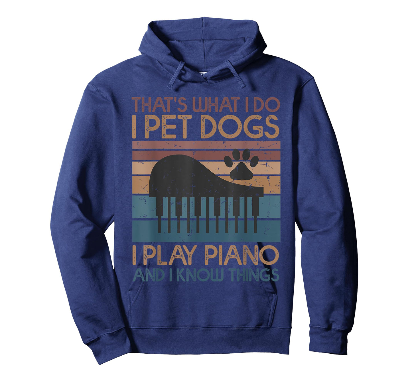 That's What I Do I Pet Dogs I Play Piano And I Know Things T-Shirt