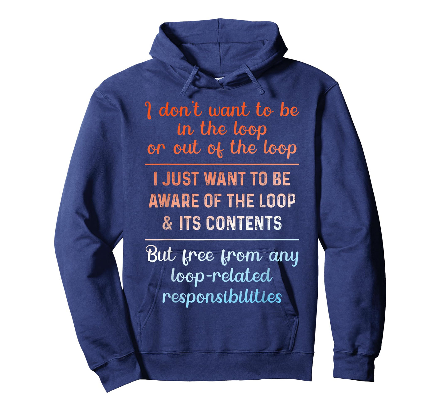 I Don't Want to Be in The Loop Or Out of The Loop Aware Tee T-Shirt
