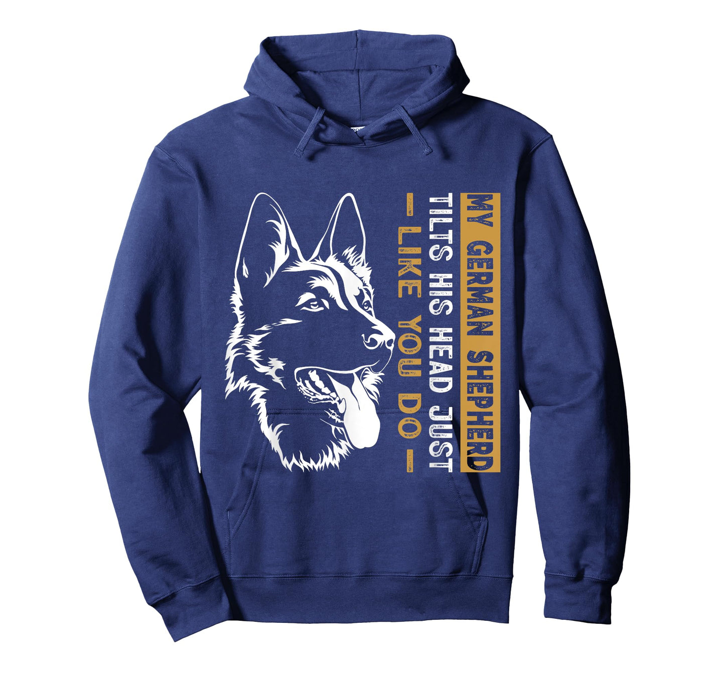 My German Shepherd Tilts His Head Just Like You Do Dog Dad T-Shirt