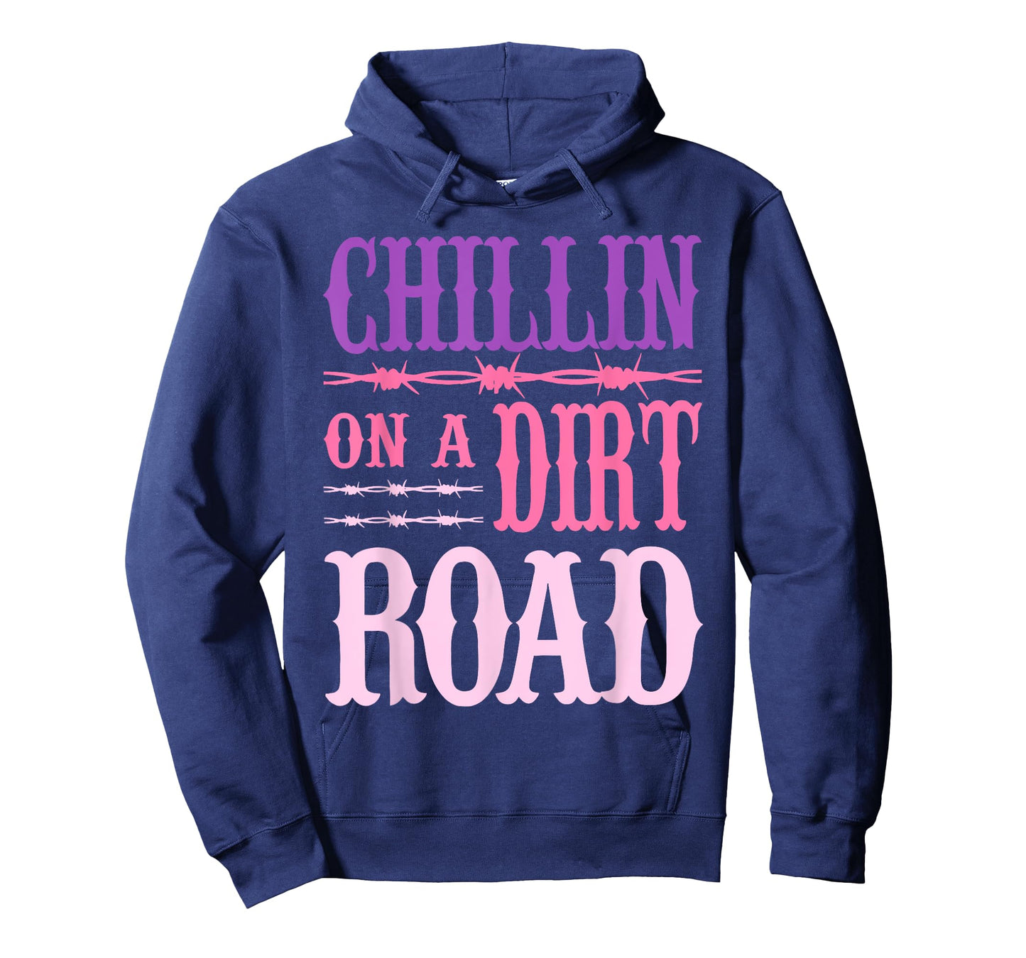 Chillin On A Dirt Road Funny Quote T-Shirt