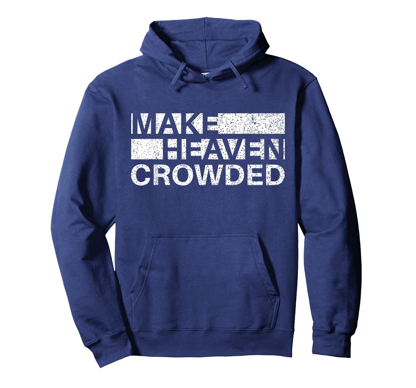 Make Heaven Crowded Men and Women Jesus Bible Christian T-Shirt