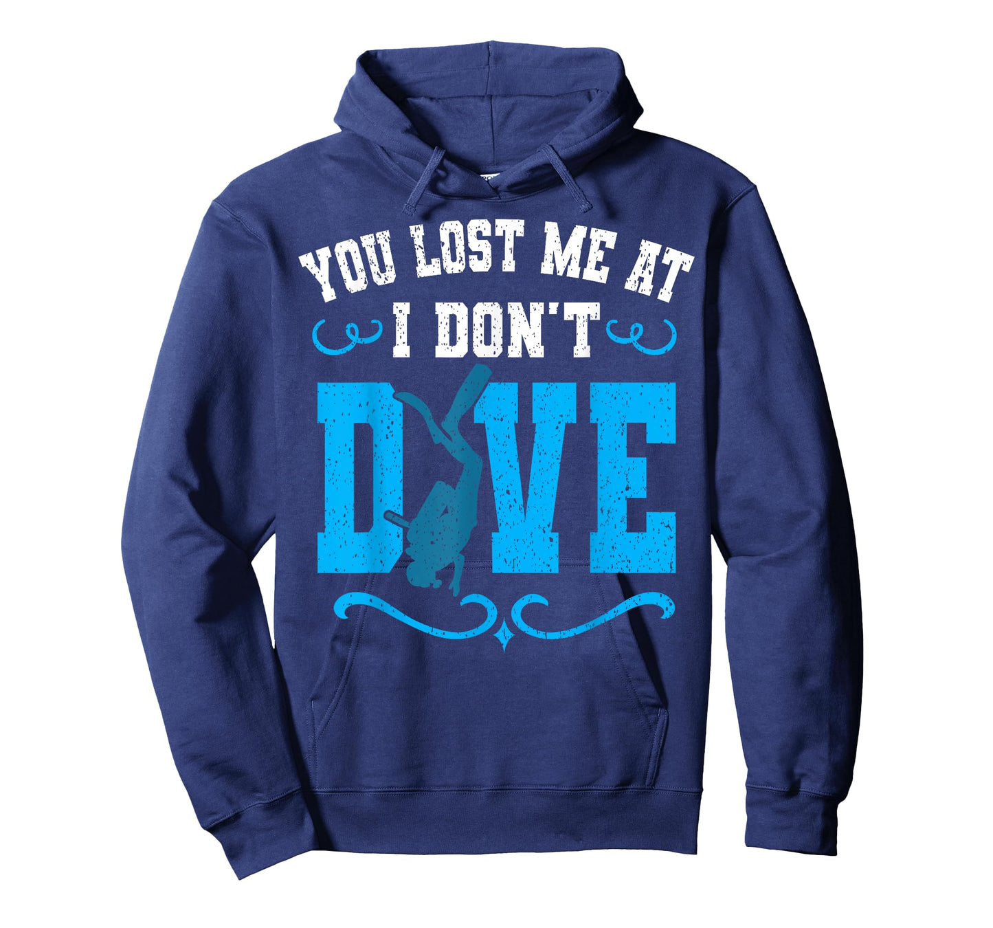 You Lost Me At I Don't Dive Scuba Diving Diver Underwater T-Shirt
