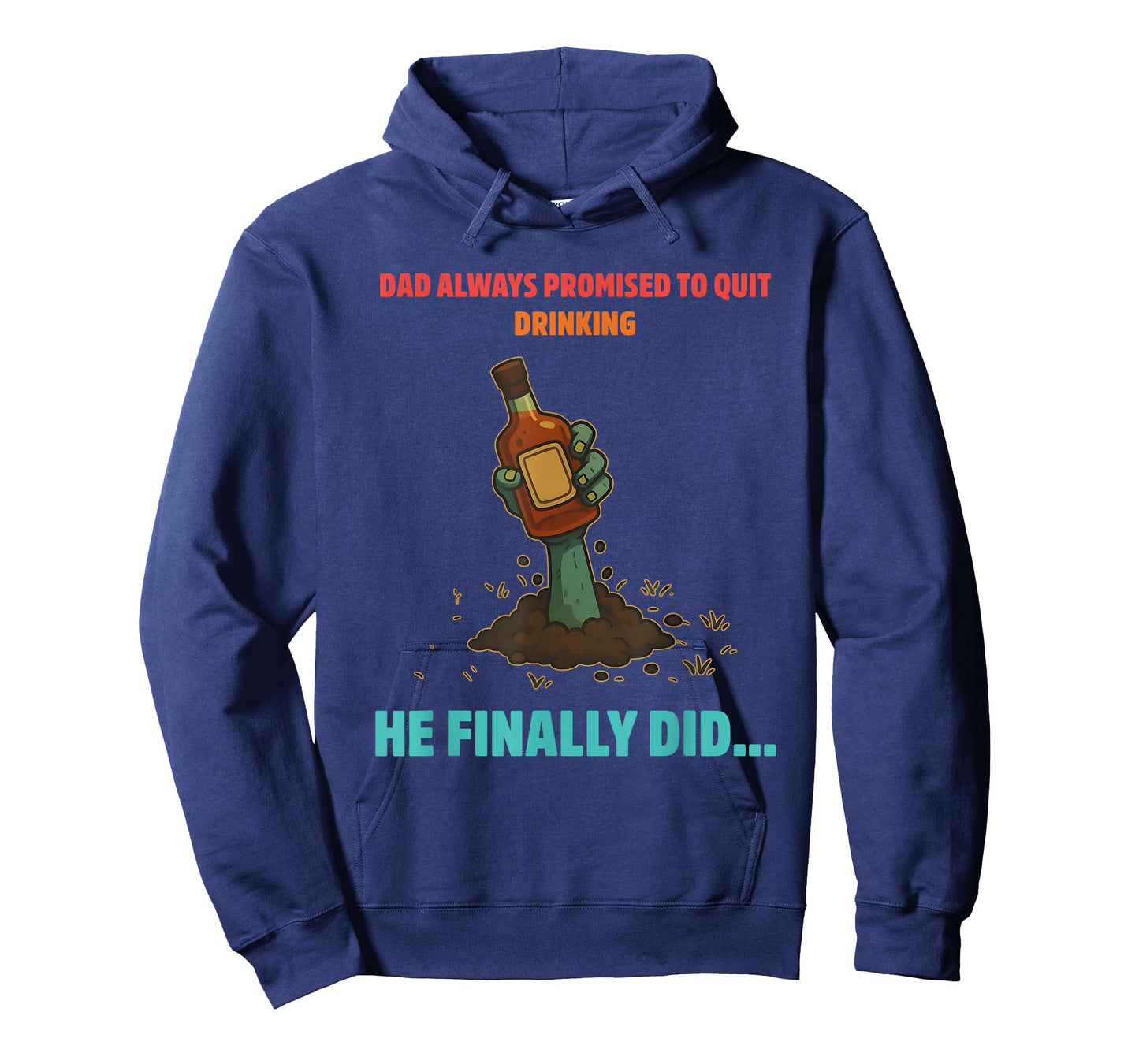 Funny Dad Always Promised to Quit Drinking He Finally Did T-Shirt