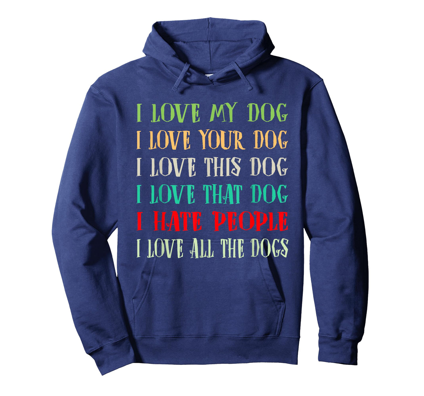 Love My Dog Love Your Dog Love All The Dogs I Hate People T-Shirt
