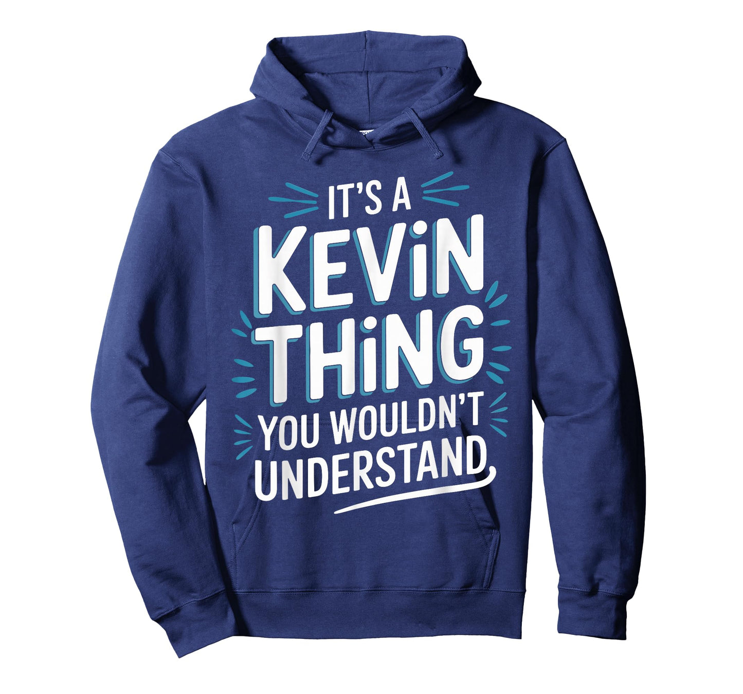 It's A KEVIN Thing, You Wouldn't Understand! KEVIN T-Shirt