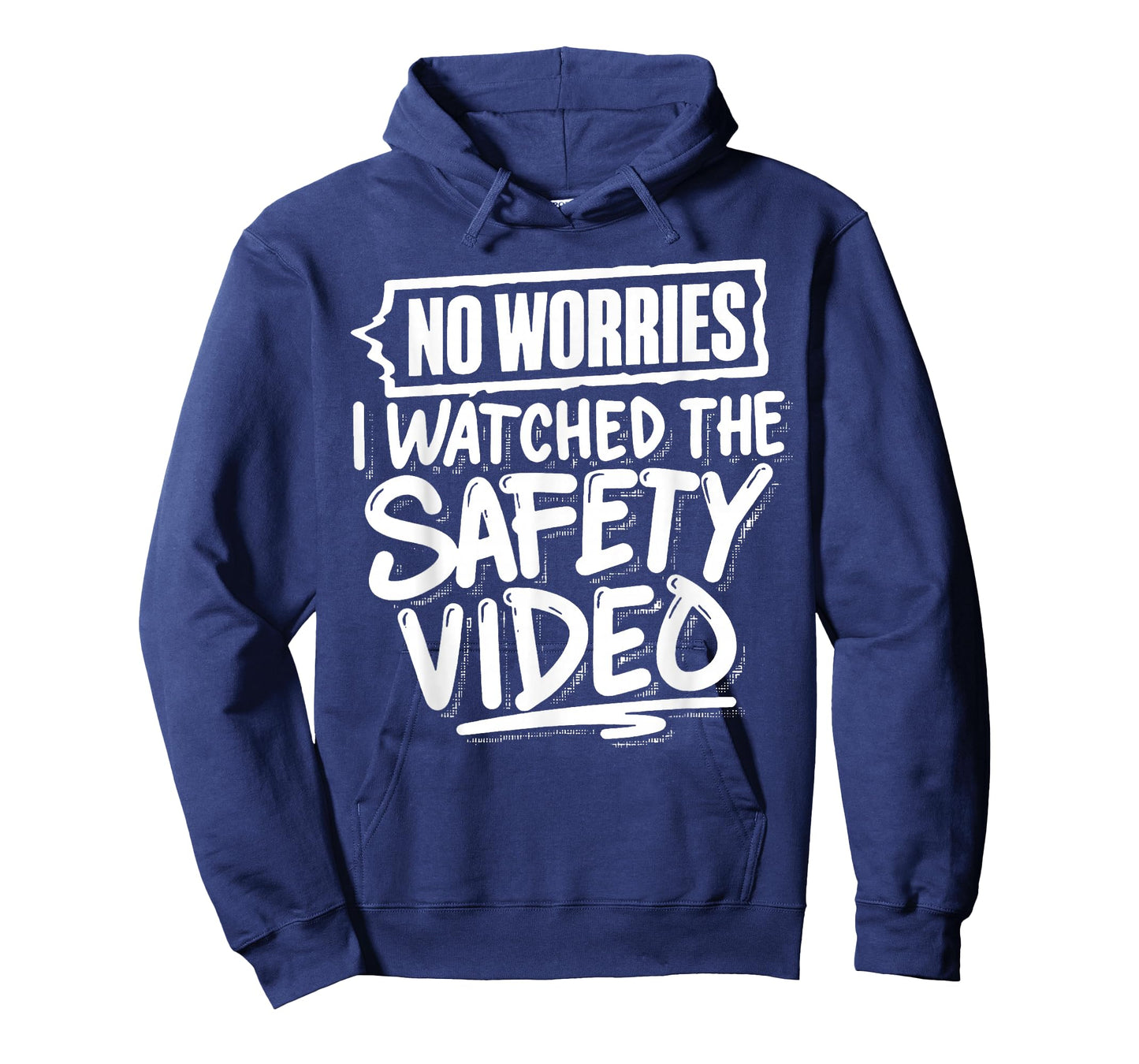 Funny No Worries I Watched The Safety Video Workplace T-Shirt