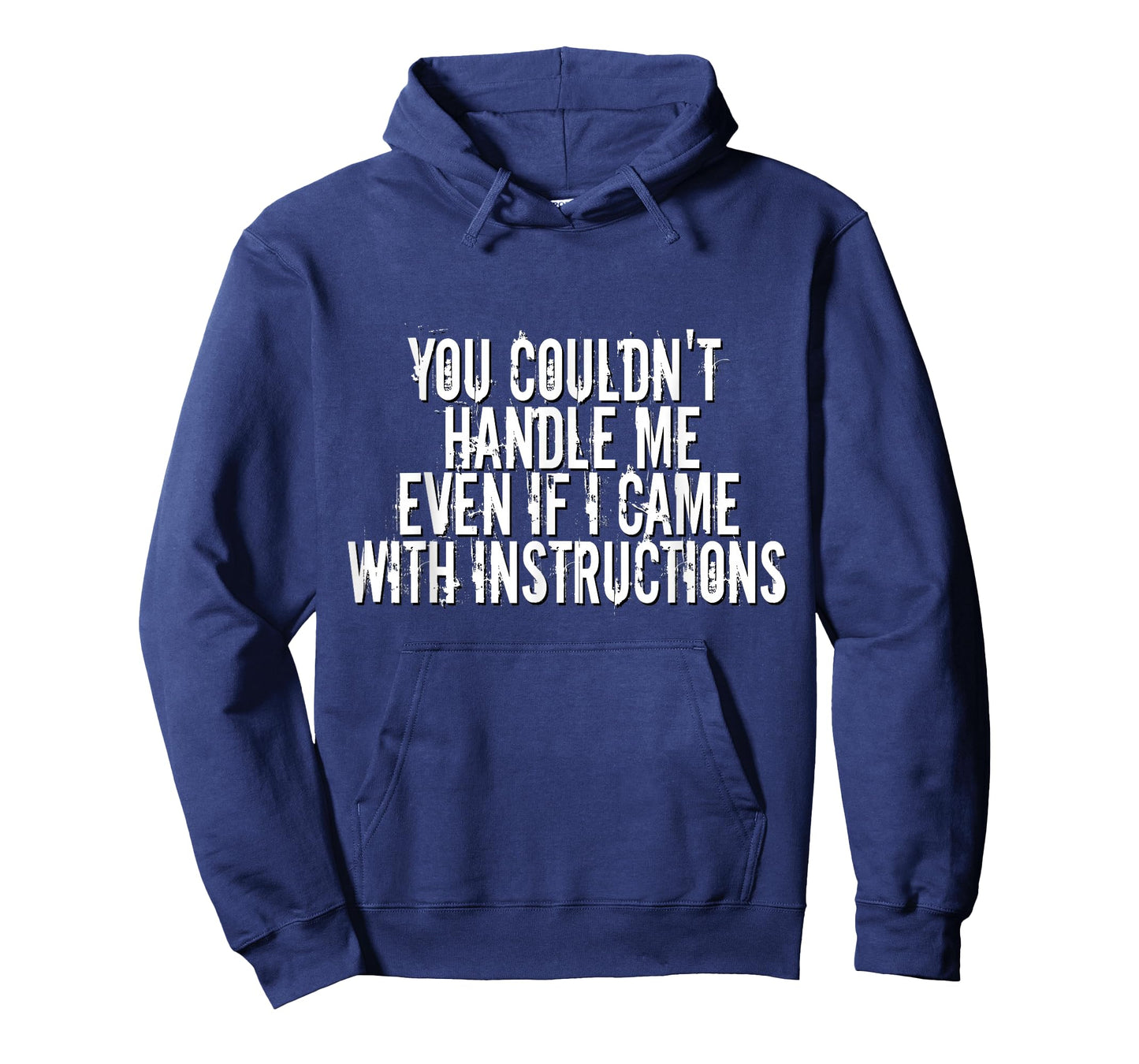 You Couldn't Handle Me If I Came With Instructions Shirt Fun T-Shirt